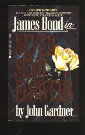 [John Gardner's Bond 13] • Never Send Flowers